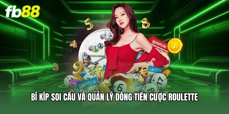 Roulette FB88 - Hướng Dẫn Luật Chơi Và Bí Kíp Thắng Lớn 3 Bí kíp soi cầu và quản lý dòng tiền cược roulette