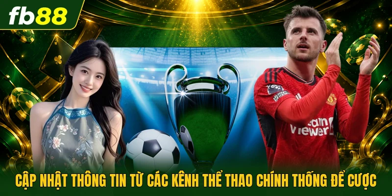 Tỷ Lệ Cược Hồng Kông Là Gì? - Cẩm Nang Chinh Phục Thưởng 3 Cập nhật thông tin từ các kênh thể thao chính thống để cược