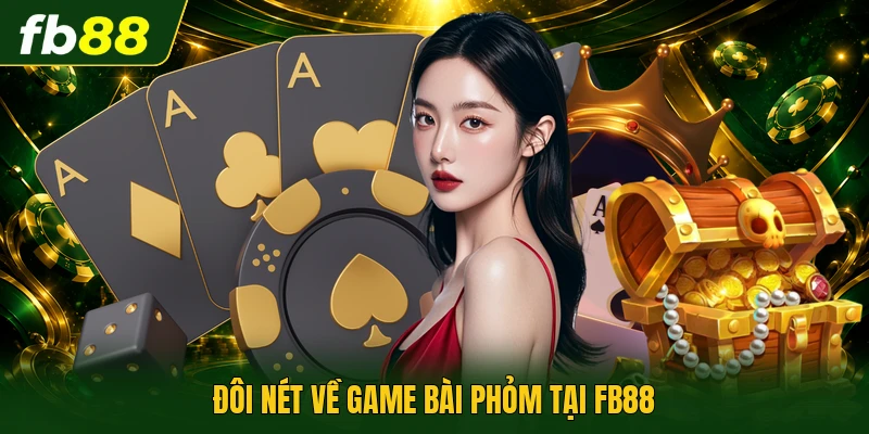 Tá Lả - Game Đánh Bài Đổi Thưởng Hấp Dẫn Nhất 2026 1 Đôi nét về game bài phỏm tại FB88
