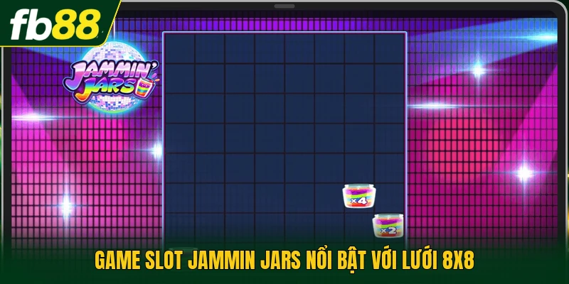 Game slot Jammin Jars nổi bật với lưới 8x8